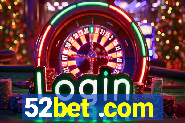 52bet .com